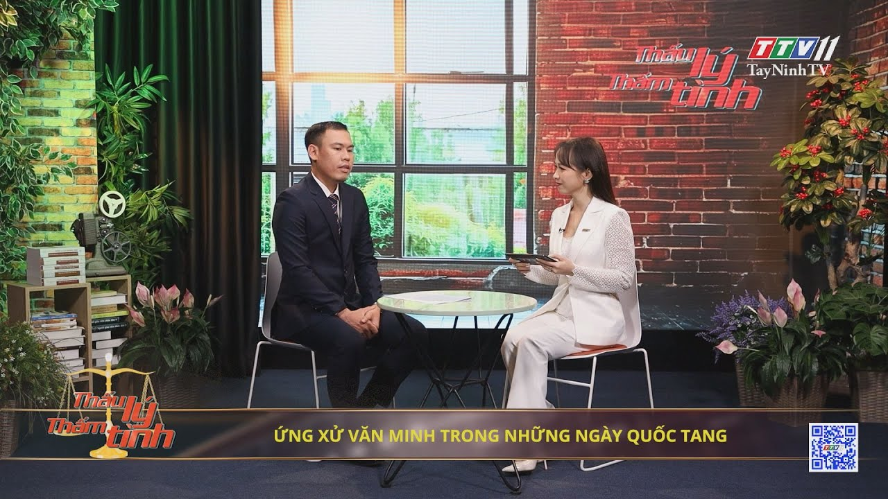 Ứng xử văn minh trong những ngày Quốc tang | 29-7-2024 | THẤU LÝ THẤM TÌNH | TayNinhTVArt